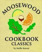 Moosewood Cookbook Classics