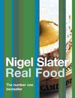 Nigel Slater's Real Food