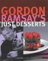 Gordon Ramsay's Just Desserts by Gordon Ramsay