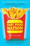 Fast Food Nation: What the All-American Meal Is Doing to the World by Eric Schlosser
