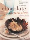 Chocolate Fantasies: 70 Irresistible Desserts to Die for (The Contemporary Kitchen)